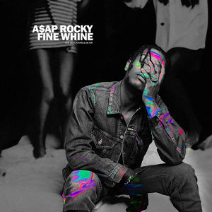 ASAP ROCKY - Fine whine