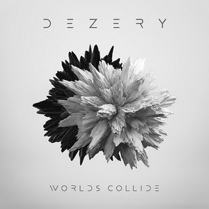 Dezery - Worlds Collide