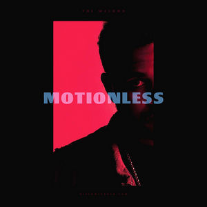 The Weeknd - motionless